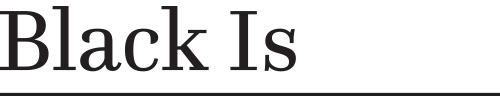 Black Is Magazine Logo